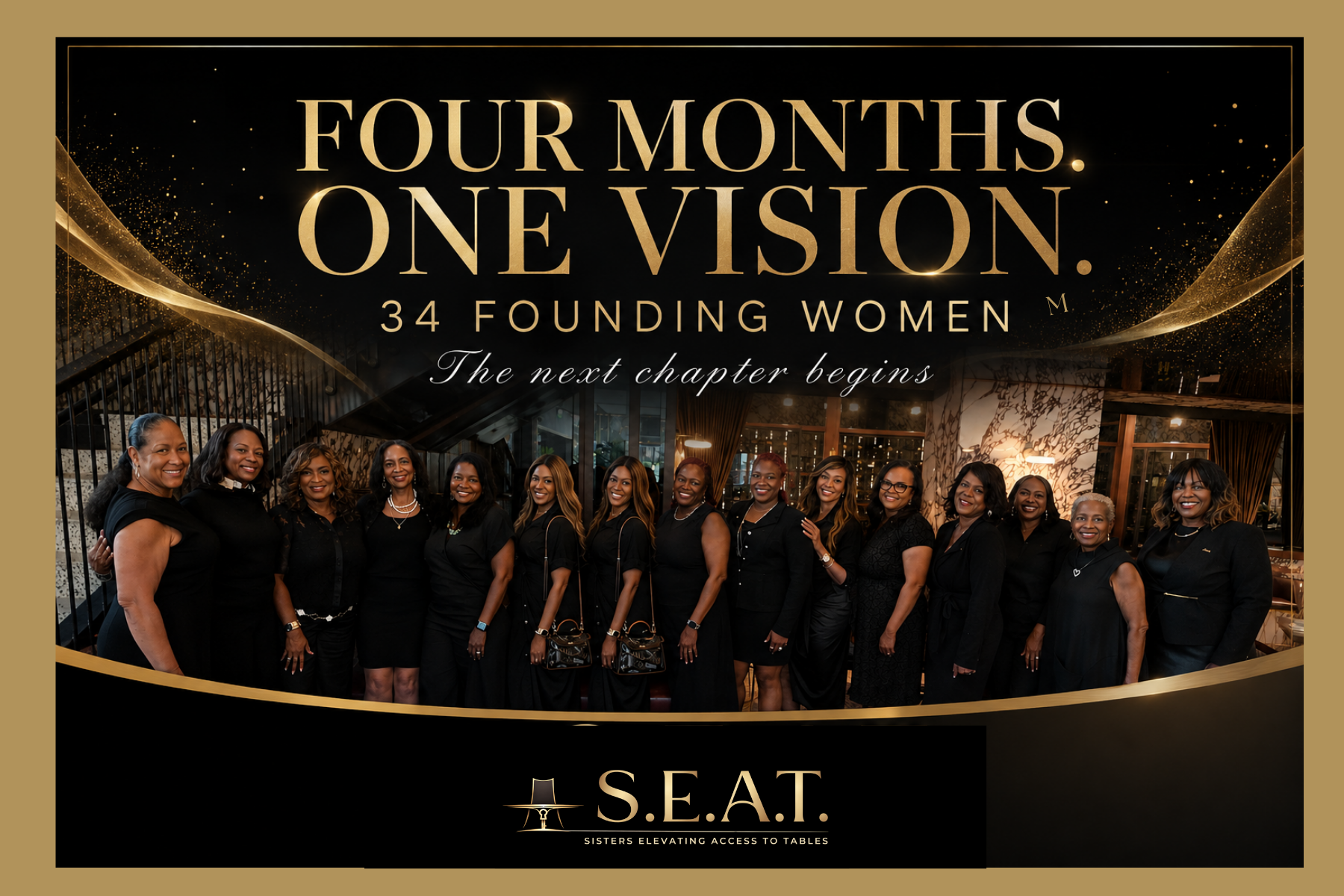 Four months. One vision. 34 founding women of S.E.A.T. — the next chapter begins
